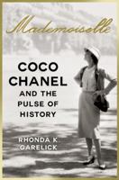 Mademoiselle: Coco Chanel and the Pulse of History