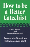 How to Be a Better Catechist 1556122683 Book Cover