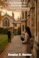 The Oxford Year (Movie Review): Preparing You for a Romantic Film Experience (Amazing Film to Checkout 2025) B0FGTM88K3 Book Cover