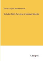 Un ladre; Récit d'un vieux professuer émérite 3382745127 Book Cover