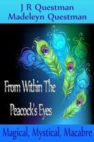 From within the peacock's eyes 0999736698 Book Cover