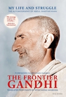 The Frontier Gandhi: My Life and Struggle: The Autobiography of Abdul Ghaffar Khan 819496914X Book Cover