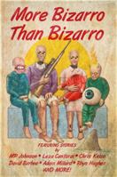 More Bizarro than Bizarro 1947654039 Book Cover