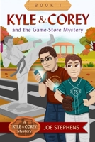 KYLE & COREY and the Game-Store Mystery 0578922592 Book Cover