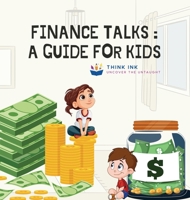 Finance Talks: A Guide for Kids B0FHKZ27R5 Book Cover
