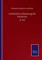 Ausführliche Erläuterung der Pandecten: 15. Teil (German Edition) 3752510668 Book Cover
