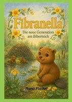 Fibranella(R) #3 - Die neue Generation am Biberteich: Softcover-Ausgabe (German Edition) 3696372668 Book Cover