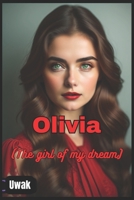Olivia: (The girl of my dream) B0CSXCLSYR Book Cover