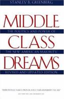 Middle Class Dreams: The Politics and Power of the New American Majority 0812923456 Book Cover