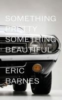 Something Pretty, Something Beautiful 1937402525 Book Cover