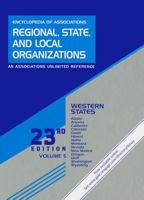 Encyclopedia of Associations: Regional, State, and Local Organizations, Volume 5: Western States 0787697028 Book Cover