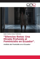 "Silencios Rotos: Una Mirada Profunda al Feminicidio en Ecuador". 613898322X Book Cover