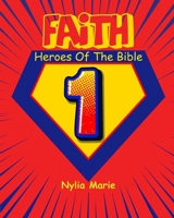 Faith: Heroes of the Bible B0H93YGCBH Book Cover