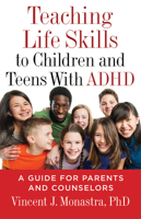 Teaching Life Skills to Children and Teens with ADHD: A Guide for Parents and Counselors 1433820994 Book Cover