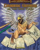 Drawing Griffins and Other Winged Wonders 1448832535 Book Cover