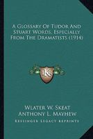 Glossary of Stuart and Tudor Words 9356015104 Book Cover