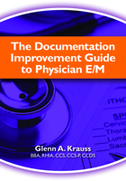 The Documentation Improvement Guide to Physician E/M 1601468997 Book Cover