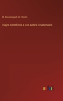 Viajes científicos a Los Andes Ecuatoriales 3368103326 Book Cover