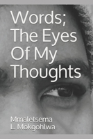 Words; The Eyes Of My Thoughts B089TXGN63 Book Cover