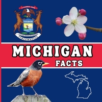 Michigan Facts: Interesting Facts About Michigan (50 States Fact Books) 1958985953 Book Cover