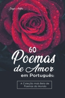60 Poemas de Amor em Português: A Coleção mais Bela de Poemas do Mundo B0BYPHJJB8 Book Cover