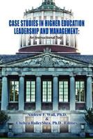 Case Studies in Higher Education Leadership and Management: An Instructional Tool 1458327590 Book Cover