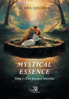 Mystical essence - Tome 1: Une passion interdite B0DZBWGFHH Book Cover