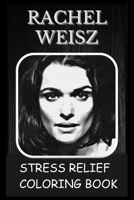 Stress Relief Coloring Book: Colouring Rachel Weisz B093B8H6Q3 Book Cover