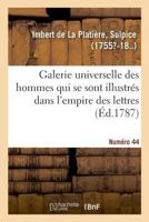 Galerie universelle des hommes qui se sont illustrés dans l'empire des lettres. Numéro 44 2329028474 Book Cover