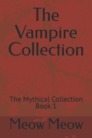 The Vampire Collection: The Mythical Collection Book 1 B0BRQCD3ZV Book Cover