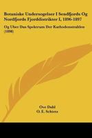 Botaniske Undersogelser I Sendfjords Og Nordfjords Fjorddistrikter I, 1896-1897: Og Uber Das Spektrum Der Kathodenstrahlen (1898) 1160812799 Book Cover