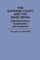 The Supreme Court and the Mass Media: Selected Cases, Summaries, and Analyses 0275935493 Book Cover