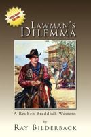 Lawman's Dilemma: A Reuben Braddock Western 1469154781 Book Cover
