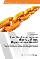 Eine Eingliederung Von Theory U in Den Organisations-Wandel 3639458680 Book Cover