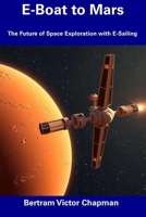 E-Boat to Mars: The Future of Space Exploration with E-Sailing B0DTP4MXFR Book Cover
