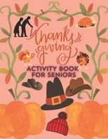 Thanksgiving Activity Book For Seniors B0CNNDPYFJ Book Cover