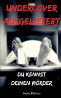 Undercover ausgeliefert (German Edition) 3946585175 Book Cover