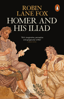 Homer and His Iliad 0141997796 Book Cover