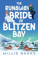 The Runaway Bride of Blitzen Bay: A small town Christmas romance (The Blitzen Bay) B0GZS5HW9T Book Cover