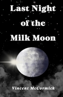 Last Night of the Milk Moon B0FGK1WCQM Book Cover