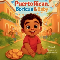 Puertorican, Boricua & Baby: A Celebration of Puerto Rican Pride and Family Love (And Baby) B0FY4V5KNS Book Cover