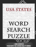 USA States WORD SEARCH PUZZLE +300 WORDS Medium To Extremely Hard: AND MANY MORE OTHER TOPICS, With Solutions, 8x11' 80 Pages, All Ages : Kids 7-10, Solvable Word Search Puzzles, Seniors And Adults. 1679182293 Book Cover