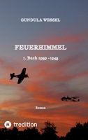 Feuerhimmel: 1. Buch 1939 -1943 (German Edition) 3384518195 Book Cover