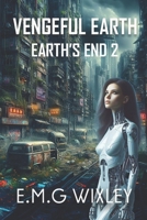 Vengeful Earth: Book Two in the Earth's End Series 1986926613 Book Cover