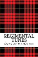 Regimental Tunes: Twenty Tunes for the Bagpipes and Practice Chanter 1985631725 Book Cover