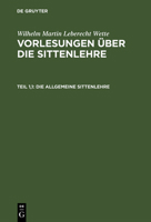 Vorlesungen �ber Die Sittenlehre: Theil 1, Bd. 1 3111102025 Book Cover