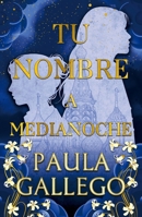 Tu Nombre a Medianoche B0FK2KP2XL Book Cover