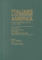 Italians to America, May 1899 - Nov. 1899: Lists of Passengers Arriving at U.S. Ports 0842028439 Book Cover
