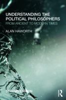 Understanding Political Philosophers: From Ancient to Modern Times 0415275911 Book Cover