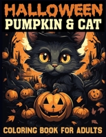 Halloween Pumpkin Cat Coloring BOOK for adults: Whimsical Pumpkin Cats Await Your Creative Touch B0CL3NT6LP Book Cover